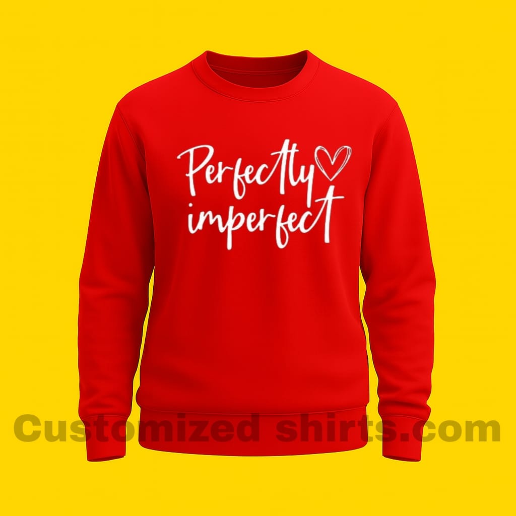 PERFECTLY IMPERFECT SWEATSHIRT