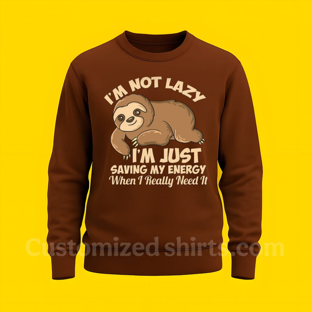 I'M NOT LAZZY SWEATSHIRT