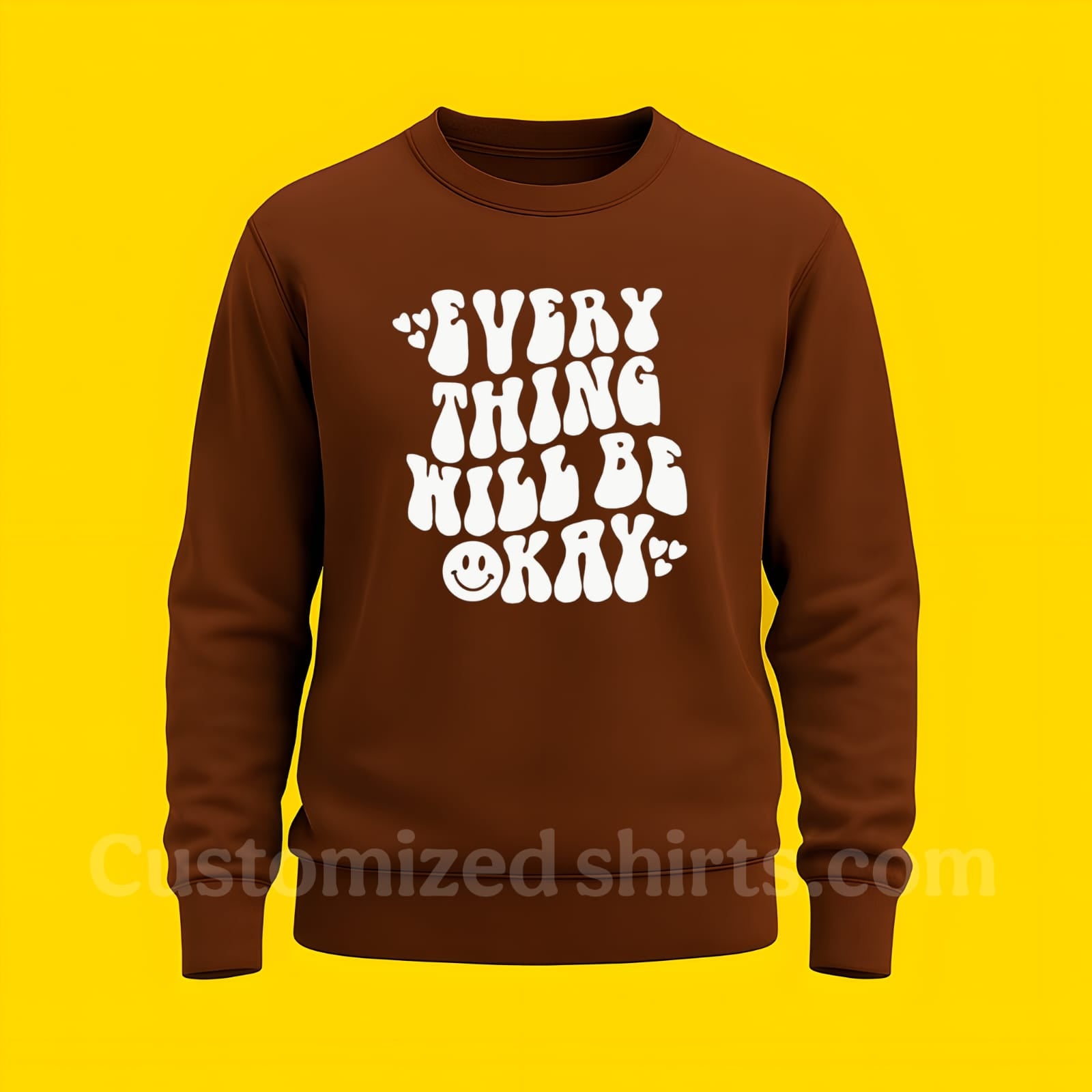 EVERY THING'S WILL BE OK SWEATSHIRT